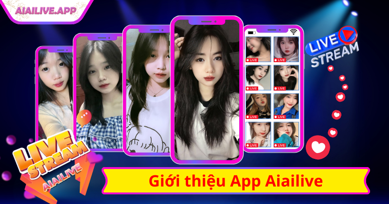 Giới thiệu ứng dụng Aiailive được nhiều người tham gia nhất hiện nay