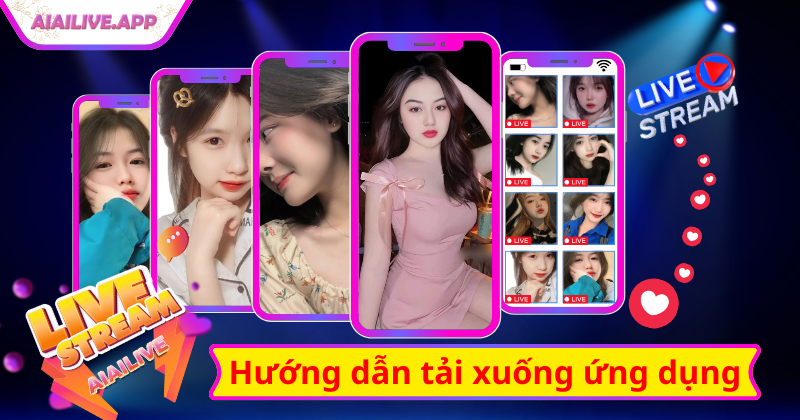 Hướng dẫn 3 bước tải xuống ứng dụng aiailive cho tân thủ